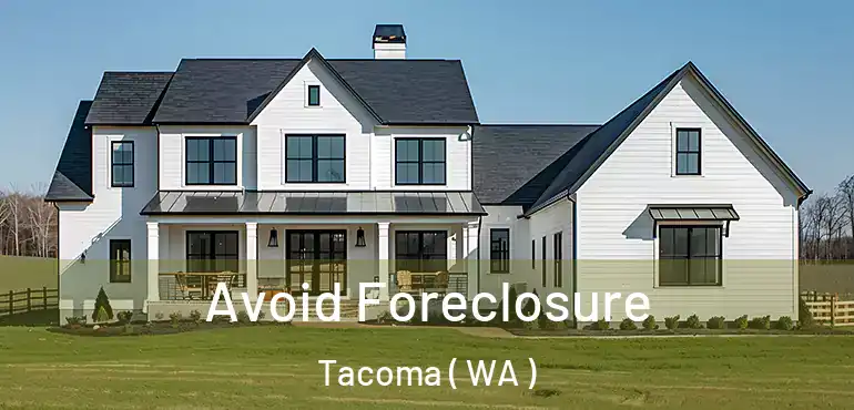  Avoid Foreclosure Tacoma ( WA )