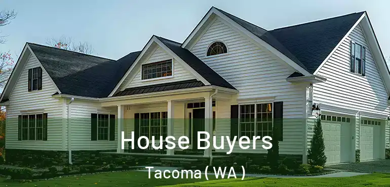  House Buyers Tacoma ( WA )