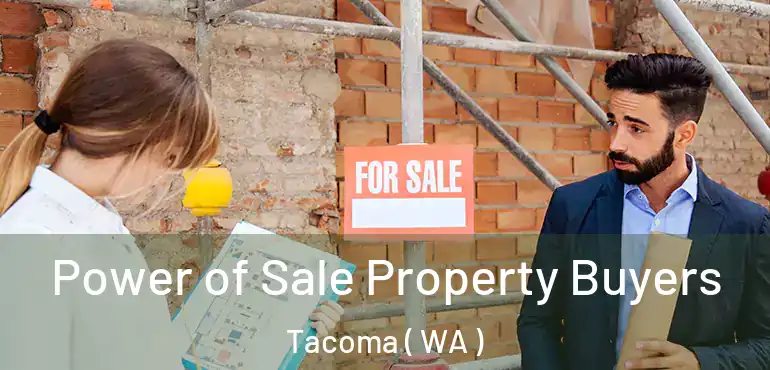  Power of Sale Property Buyers Tacoma ( WA )