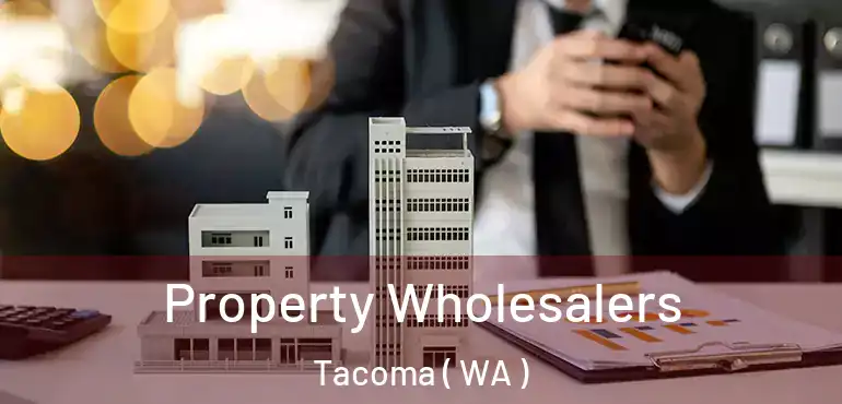  Property Wholesalers Tacoma ( WA )