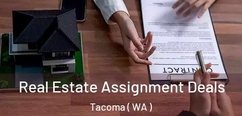  Real Estate Assignment Deals Tacoma ( WA )