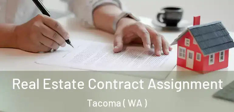  Real Estate Contract Assignment Tacoma ( WA )