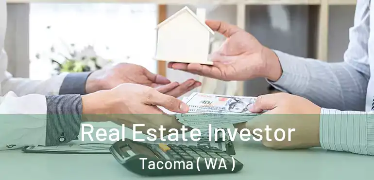  Real Estate Investor Tacoma ( WA )