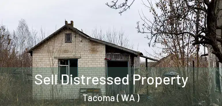  Sell Distressed Property Tacoma ( WA )