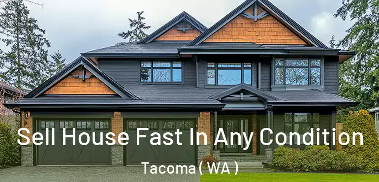  Sell House Fast In Any Condition Tacoma ( WA )
