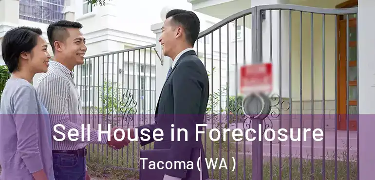 Sell House in Foreclosure Tacoma ( WA )