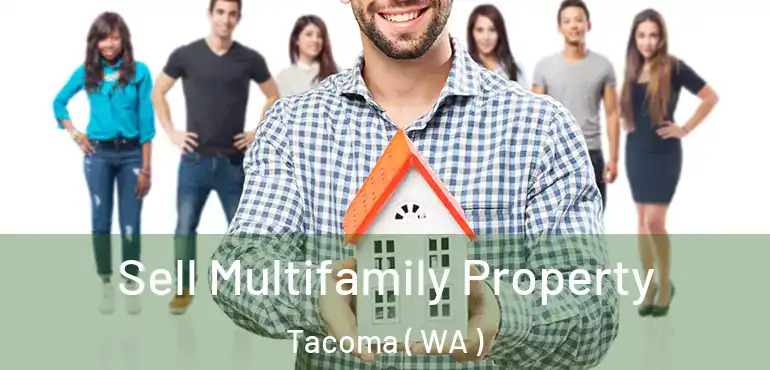  Sell Multifamily Property Tacoma ( WA )