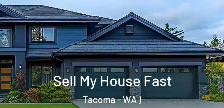  Sell My House Fast Tacoma - WA )
