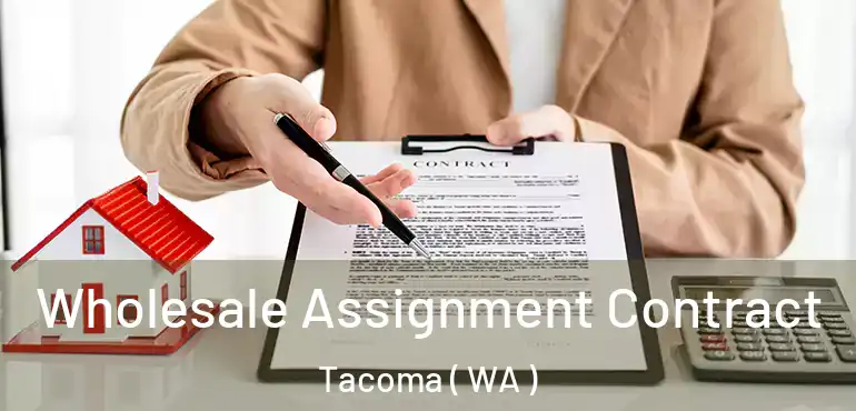  Wholesale Assignment Contract Tacoma ( WA )